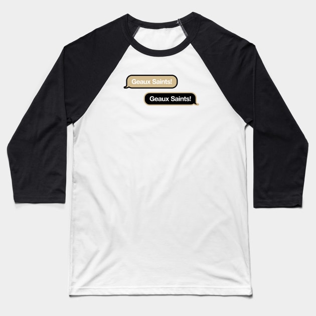 Geaux Saints Text Message Baseball T-Shirt by Rad Love